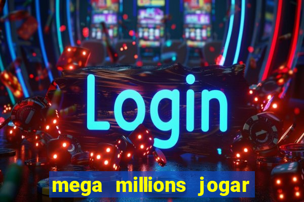 mega millions jogar do brasil